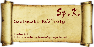 Szeleczki Károly névjegykártya